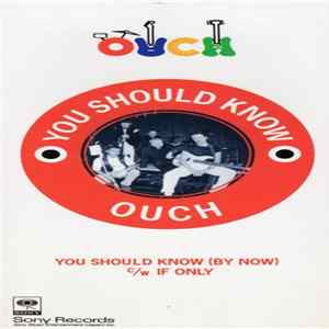 Ouch - You Should Know (By Now) FLAC