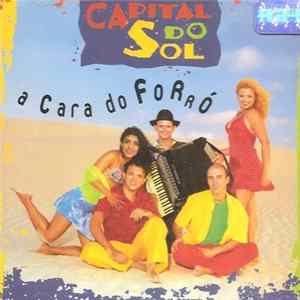 Capital Do Sol - A Cara Do Forró FLAC