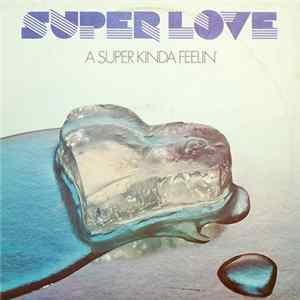 Super Love - A Super Kinda Feelin' FLAC