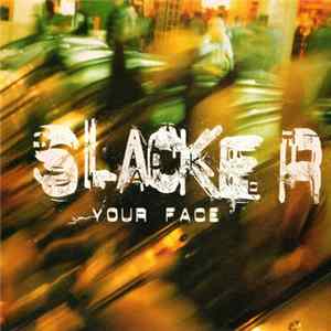Slacker - Your Face FLAC
