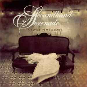 Secondhand Serenade - A Twist In My Story FLAC