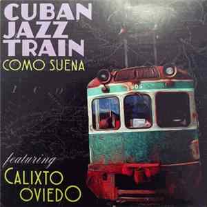 Calixto Oviedo - Cuban Jazz Train - Como Suena FLAC