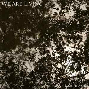 Imachi Akira - We Are Living FLAC