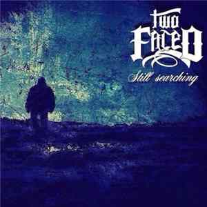 Two Faced - Still Searching FLAC