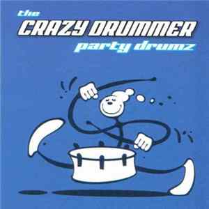 The Crazy Drummer - Party Drumz FLAC