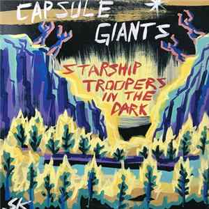 Capsule Giants - Starship Troopers In The Dark FLAC