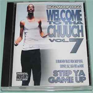 Bigg Snoop Dogg - Welcome To Tha Chuuch Vol. 7 (Step Ya Game Up) FLAC