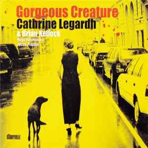 Cathrine Legardh & Brian Kellock, Hugo Rasmussen, Jacob Fischer - Gorgeous Creature FLAC