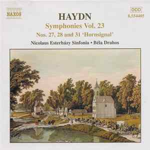 Haydn - Nicolaus Esterházy Sinfonia, Béla Drahos - Symphonies Vol. 23 (Nos. 27, 28 And 31 'Hornsignal') FLAC