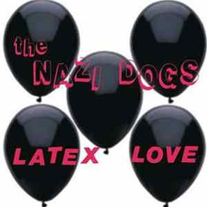 The Nazi Dogs - Latex Love FLAC