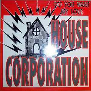 House Corporation - Do You Want My Love FLAC