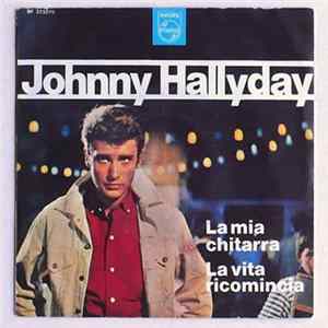 Johnny Hallyday - La Mia Chitarra / La Vita Ricomincia FLAC