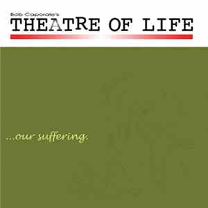 Theatre Of Life - Volume IV: Our Suffering FLAC