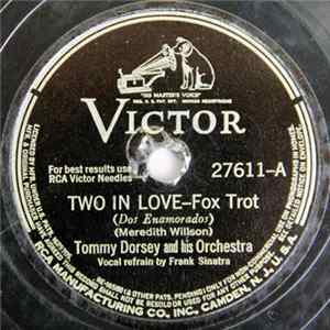 Tommy Dorsey And His Orchestra - Two In Love / A Sinner Kissed An Angel FLAC