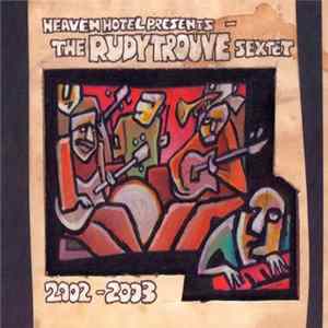 The Rudy Trouvé Sextet - 2002-2003 FLAC