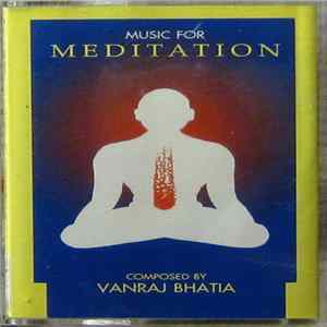Vanraj Bhatia - Music For Meditation FLAC