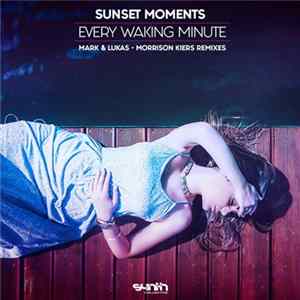Sunset Moments - Every Waking Minute FLAC