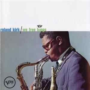Roland Kirk - We Free Kings FLAC