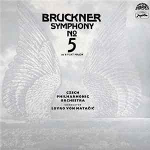 Bruckner - Czech Philharmonic Orchestra, Lovro Von Matačić - Symphony No 5 In B Flat Major FLAC