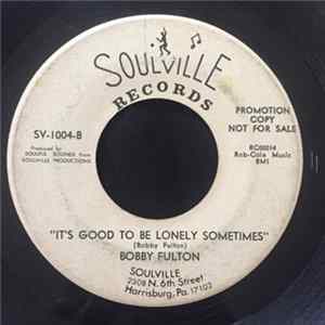 Bobby Fulton - It's All Over / It's So Good To Be Lonely Sometimes FLAC