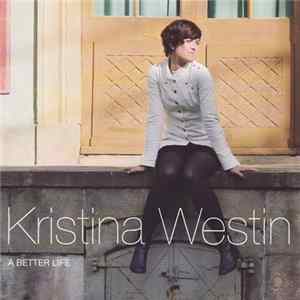 Kristina Westin - A Better Life FLAC