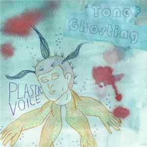 Tone Ghosting - Plastic Voice FLAC