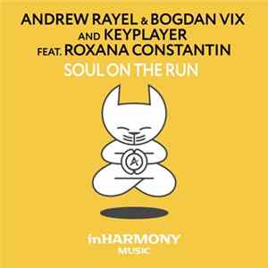 Andrew Rayel & Bogdan Vix And KeyPlayer Feat. Roxana Constantin - Soul On The Run FLAC