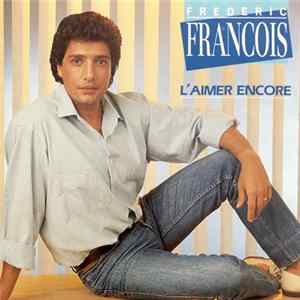 Frédéric François - L'aimer Encore FLAC