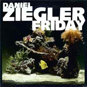 Daniel Ziegler - Friday FLAC