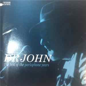 Dr John - The Best Of The Parlophone Years FLAC