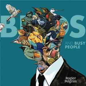 Rogier Pelgrim - Birds And Busy People FLAC
