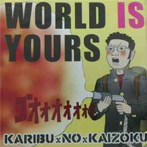 KARIBUxNOxKAIZOKU - World Is Yours FLAC