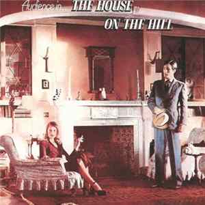 Audience - The House On The Hill FLAC