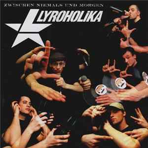 Lyroholika - Zwischen Niemals Und Morgen FLAC