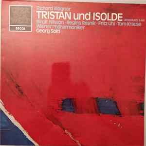 Wagner, Wiener Philharmoniker, Georg Solti, Birgit Nilsson, Regina Resnik, Fritz Uhl, Tom Krause - Tristan Und Isolde - Liebesduett, II. Akt FLAC