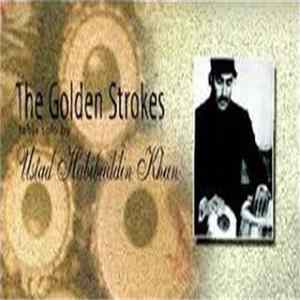 Ustad Habibuddin Khan - The Golden Strokes FLAC