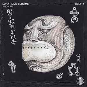 Lunatique Sublime - Singular FLAC