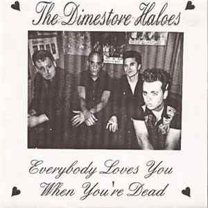 The Dimestore Haloes - Everybody Loves You When You're Dead FLAC