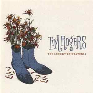 Tim Rogers - The Luxury Of Hysteria FLAC