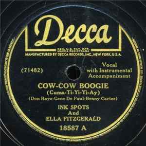 Ink Spots And Ella Fitzgerald / Ella Fitzgerald And Her Famous Orchestra - Cow-Cow Boogie / When My Sugar Walks Down The Street FLAC