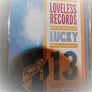 Various - The Loveless Records Lucky 13 Compilation CD FLAC