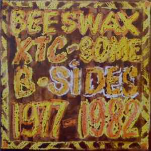 XTC - Beeswax - Some B-Sides 1977-1982 FLAC