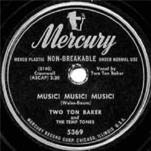 Two Ton Baker And The Temp Tones - Music! Music! Music! / Chattanoogie Shoe Shine Boy FLAC