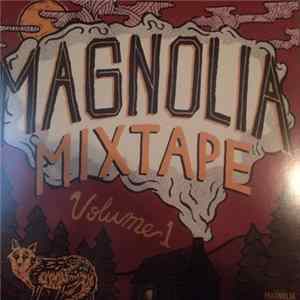 Various - Magnolia Mixtape Volume 1 FLAC