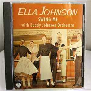 Ella Johnson With Buddy Johnson And His Orchestra - Swing Me FLAC
