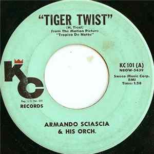 Armando Sciascia & His Orch. - Tiger Twist FLAC