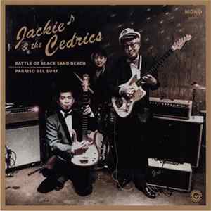 Jackie & The Cedrics - Battle Of Black Sand Beach / Paraiso Del Surf FLAC