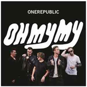 OneRepublic - Oh My My FLAC