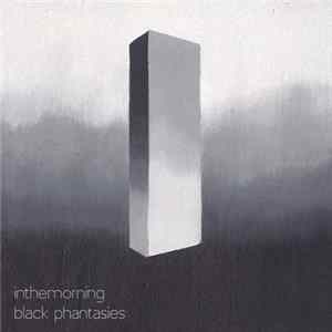 Inthemorning - Black Phantasies FLAC