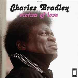 Charles Bradley Featuring Menahan Street Band - Victim Of Love FLAC